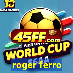 roger ferro
